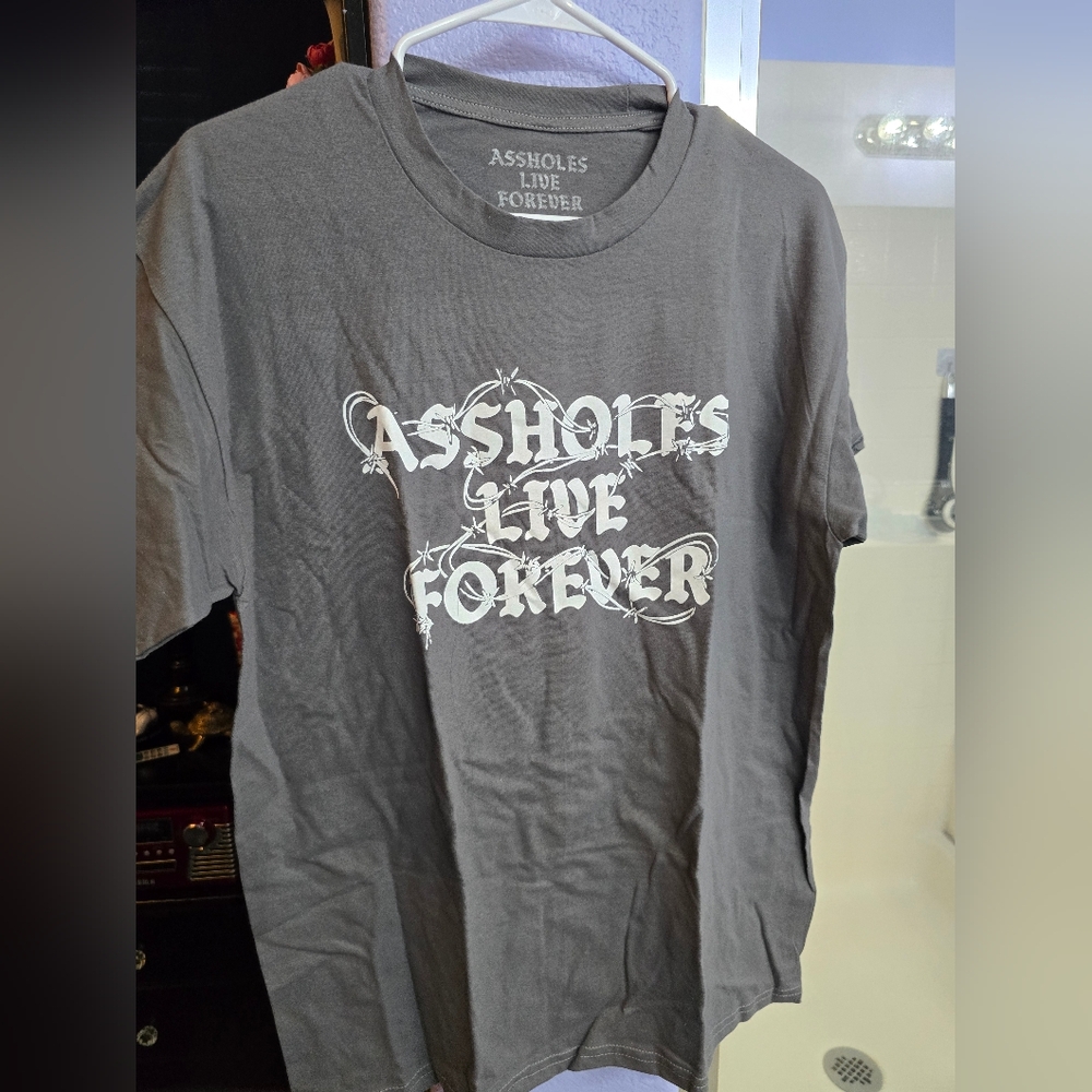 Assholes Live Forever T Shirt